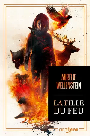 Aurélie Wellenstein – La Fille du feu